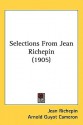 Selections from Jean Richepin (1905) - Jean Richepin, Arnold Guyot Cameron