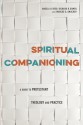 Spiritual Companioning: A Guide to Protestant Theology and Practice - Richard R. Osmer, Angela H. Reed, Marcus G. Smucker