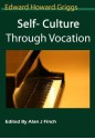 Self-Culture Through the Vocation - Edward Griggs, Alan Finch