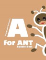 A is for Ant: Alphabet Book - Energy and Sciences, Jennise Conley