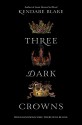 Three Dark Crowns - Kendare Blake