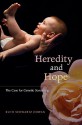 Heredity and Hope: The Case for Genetic Screening - Ruth Schwartz Cowan