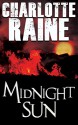 Midnight Sun (A Grant & Daniels Romantic Suspense Trilogy Book 1) - Charlotte Raine