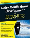 Unity Mobile Game Development for Dummies - Neal Goldstein, Jon Manning, Paris Buttfield-Addison