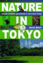 Nature in Tokyo: A Guide to Plants and Animals in and Around Tokyo - Kevin Short