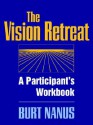 The Vision Retreat Set, a Participant's Workbook - Burt Nanus, Nanus