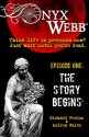 Onyx Webb: Episode One: The Story Begins - Andrea Waltz, Richard Fenton