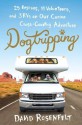 Dogtripping: 25 Rescues, 11 Volunteers, and 3 RVs on Our Canine Cross-Country Adventure by David Rosenfelt - David Rosenfelt