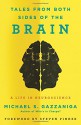 Tales from Both Sides of the Brain: A Life in Neuroscience - Michael S. Gazzaniga