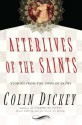 Afterlives of the Saints - Colin Dickey