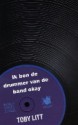 Ik ben de drummer van de band Okay - Toby Litt, Irving Pardoen