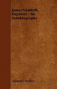 James Nasmyth, Engineer - An Autobiography - James Nasmyth, Samuel Smiles