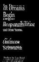 In Dreams Begin Responsibilities and Other Stories - Delmore Schwartz, James Atlas, Irving Howe, Lou Reed