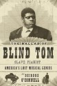 The Ballad of Blind Tom, Slave Pianist - Deirdre O'Connell