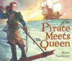 The Pirate Meets the Queen - Matt Faulkner