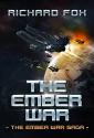 The Ember War (The Ember War Saga Book 1) - Richard Fox