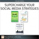 Supercharge Your Social Media Strategies (Collection) - Jamie Turner, Reshma Shah, Rawn Shah, Michael Tasner