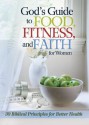 God's Guide to Food, Fitness and Faith for Women - Freeman