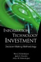 Information Technology Investment: Decision Making Methodology - Marc J. Schniederjans, Ashlyn M. Schniederjans