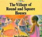 The Village of Round and Square Houses (Picturemacs) - Ann Grifalconi