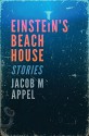 Einstein's Beach House - Jacob Appel