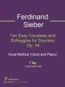 Ten Easy Vocalises and Solfeggios for Soprano, Op. 44 - Ferdinand Sieber