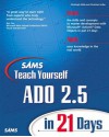 Sams Teach Yourself ADO 2.5 in 21 Days (Sams Teach Yourself...in 21 Days) - Christoph Wille, Christian Kollier