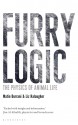 Furry Logic: The Physics of Animal Life - Liz Kalaugher, Matin Durrani