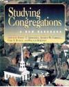 Studying Congregations: A New Handbook - William McKinney, Nancy Ammerman, Jackson Carroll, Carl S. Dudley