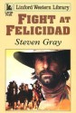 Fight at Felicidad - Steven Gray