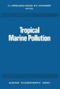 Tropical Marine Pollution - D.E. Wood, Edward J. Wood, R.E. Johannes