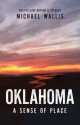 Oklahoma: A Sense of Place - Michael Wallis