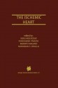 The Ischemic Heart - Seibu Mochizuki, Nobuakira Takeda, Makoto Nagano, Naranjan S. Dhalla