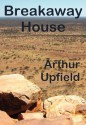 Breakaway House - Arthur Upfield