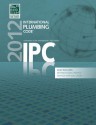 2012 International Plumbing Code (Includes International Private Sewage Disposal Code) - ICC, International Code Council