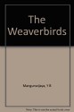 Weaverbirds - Y.B. Mangunwijaya