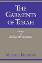 The Garments of Torah: Essays in Biblical Hermeneutics - Michael Fishbane