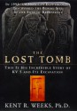 The Lost Tomb: In 1995, An American Egyptologist Discovered The Burial Site Of The Sons Of Ramesses Ii--this Is His - Kent R. Weeks