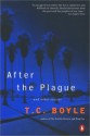 After the Plague: Stories - T.C. Boyle