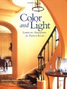 Color and Light: Luminous Atmospheres for Painted Rooms - Donald Kaufman, Christine Pittel, Taffy Dahl