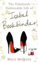 The Fabulously Fashionable Life of Isabel Bookbinder - Holly McQueen