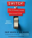 Switch: How to Change Things When Change Is Hard - Chip Heath, Dan Heath, Charles Kahlenberg