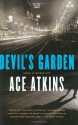 Devil's Garden - Ace Atkins