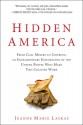 Hidden America: From Coal Miners to Cowboys, an Extraordinary Exploration of the Unseen People Who Make This Country Work - Jeanne Marie Laskas