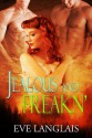 Jealous And Freakn' (Freakn' Shifters, #2) - Eve Langlais