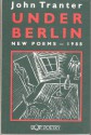 Under Berlin: New Poems 1988 - John Tranter