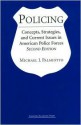 Policing: Concepts, Strategies, And Current Issues In American Police Forces - Michael J. Palmiotto