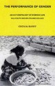 The Performance of Gender: An Anthropology of Everyday Life in a South Indian Fishing Village - C.J. Busby