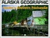 Alaska's Southern Panhandle - Penny Rennick, Alaska Geographic Society Staff