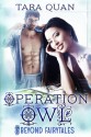 Operation Owl - Tara Quan